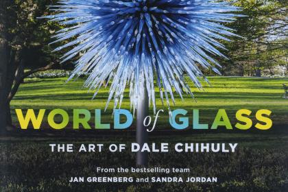 World of Glass: The Art of Dale Chihuly